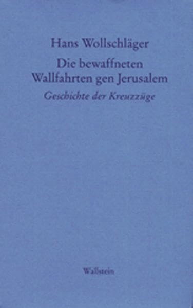 Die bewaffneten Wallfahrten gen Jerusalem Essays & Short Stories