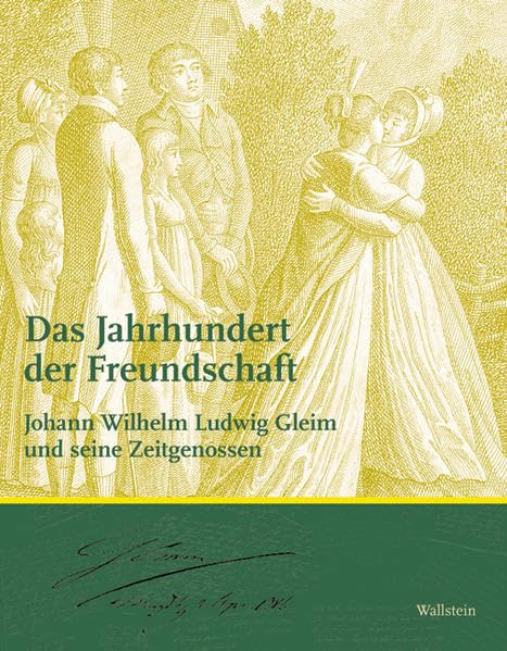 Das Jahrhundert der Freundschaft: Johann Wilhelm Ludwig Gleim und seine Zeitgenossen (Schriften des Gleimhauses Halberstadt) Essays & Short Stories