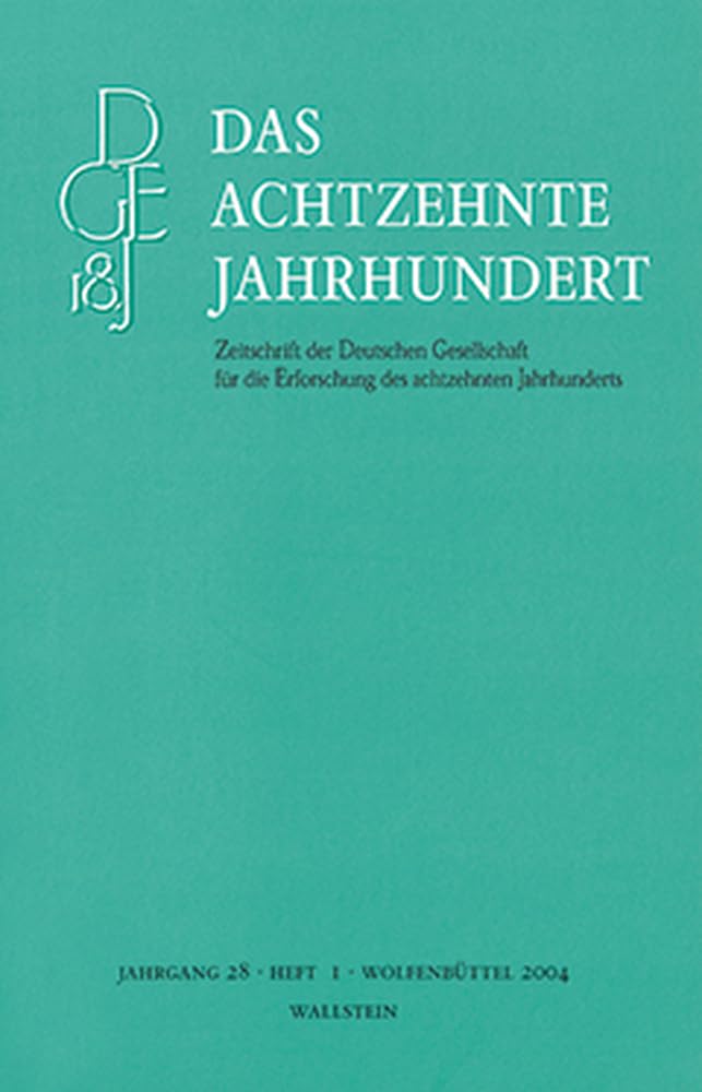 Das achtzehnte Jahrhundert 28/1 (Das achtzehnte Jahrhundert - Zeitschrift der Deutschen Gesellschaft für die Erforschung des achtzehnten Jahrhunderts) Contemporary literature Books