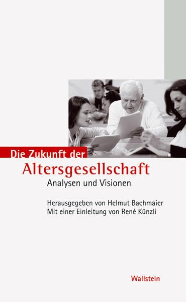 Die Zukunft der Altersgesellschaft. Analysen und Visionen Law