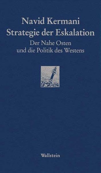 Strategie der Eskalation: Der Nahe Osten und die Politik des Westens (Göttinger Sudelblätter) Contemporary literature