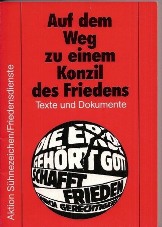 Auf dem Weg zu einem Konzil des Friedens. Texte und Dokumente Religion & Esotericism