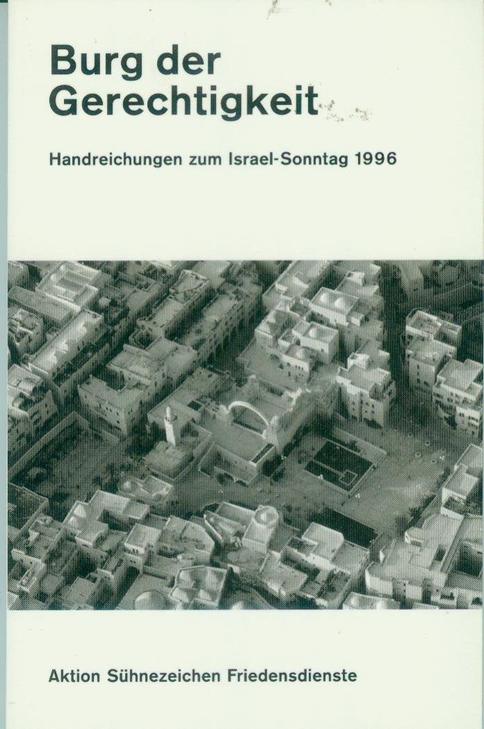 Burg der Gerechtigkeit: Handreichungen zum Israel-Sonntag 1996 Books