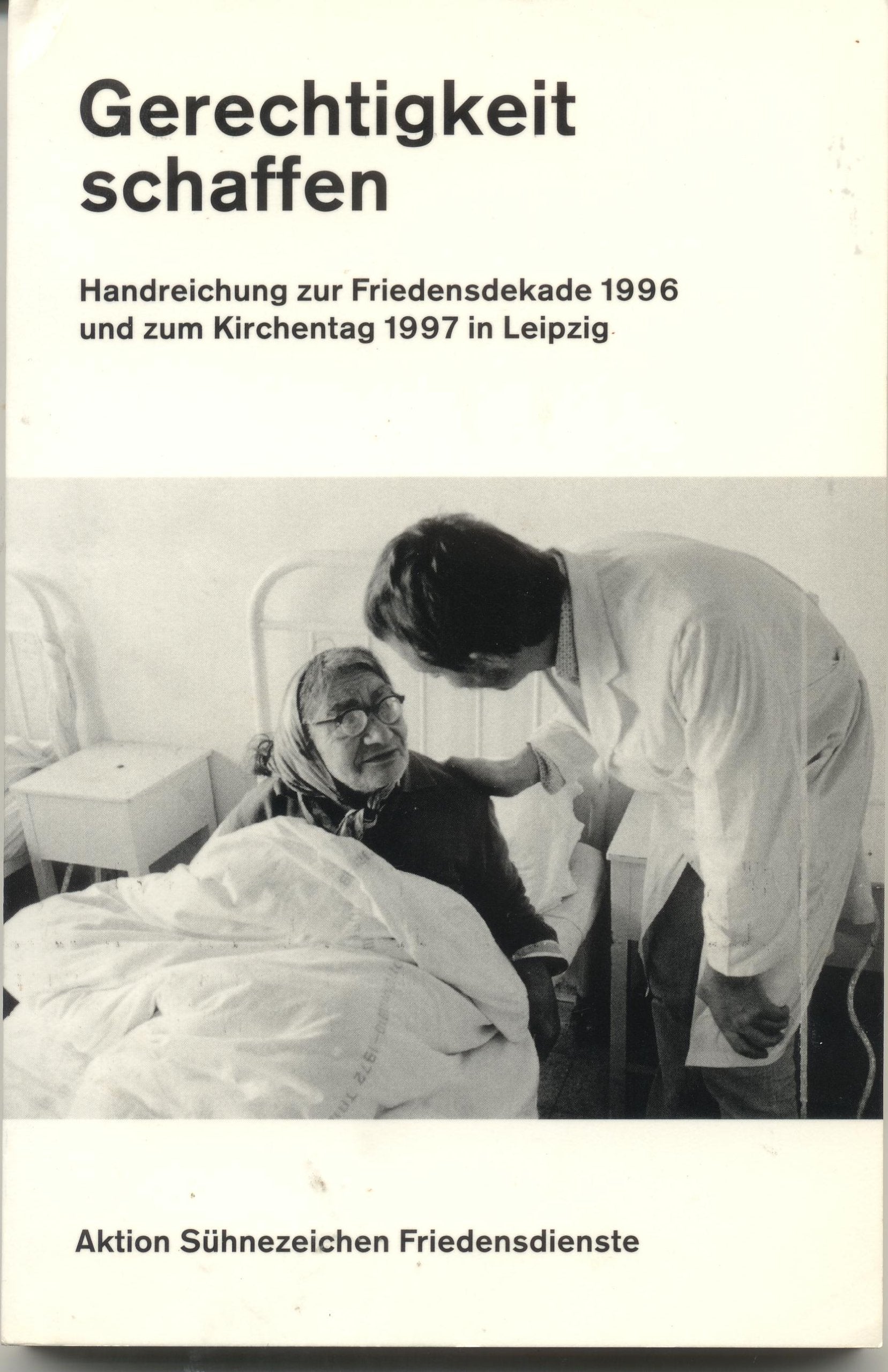 Gerechtigkeit schaffen: Handreichung zur Friedensdekade 1996 und zum Kirchentag 1997 in Leipzig Books