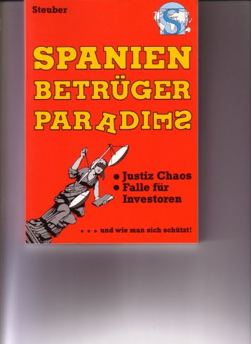 Spanien - Betrüger-Paradies - Chaos der Justiz. Falle für Anleger Business, Finance & Career