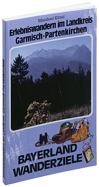 Erlebniswandern im Landkreis Garmisch-Partenkirchen (Bayerland-Wanderziele) Books