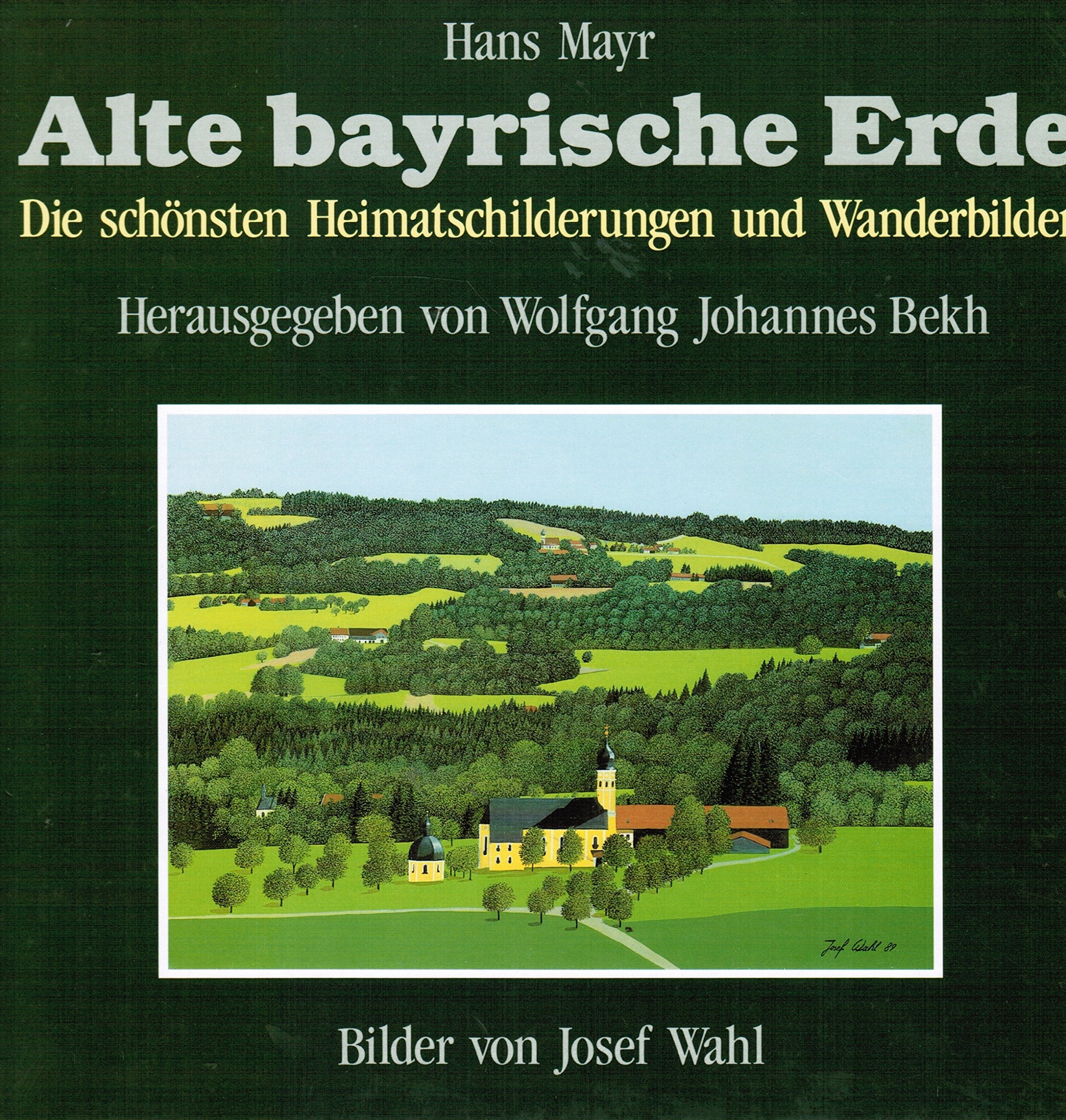Alte bayrische Erde: Die schönsten Heimatschilderungen und Wanderbilder Film, Art & Culture