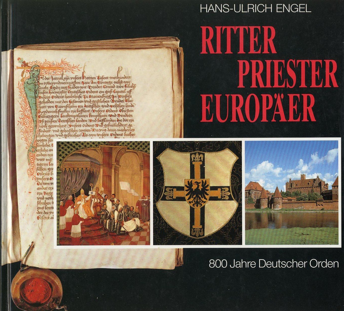 Ritter, Priester, Europäer: 800 Jahre Deutscher Orden Politics & History