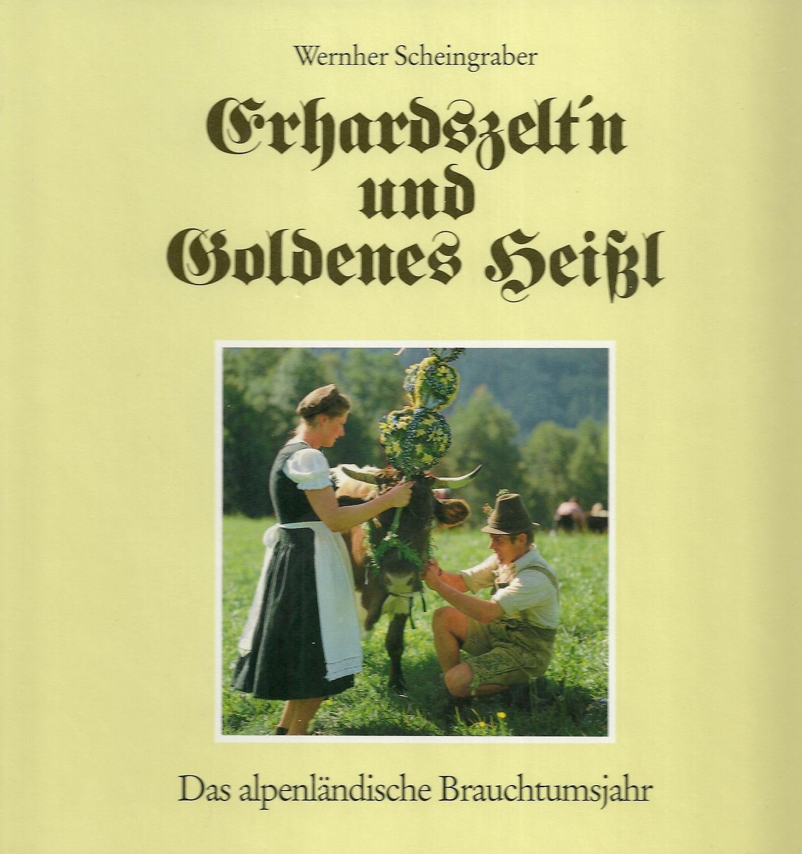 Erhartszelt'n und goldenes Heissl: Das Brauchtumsjahr Books