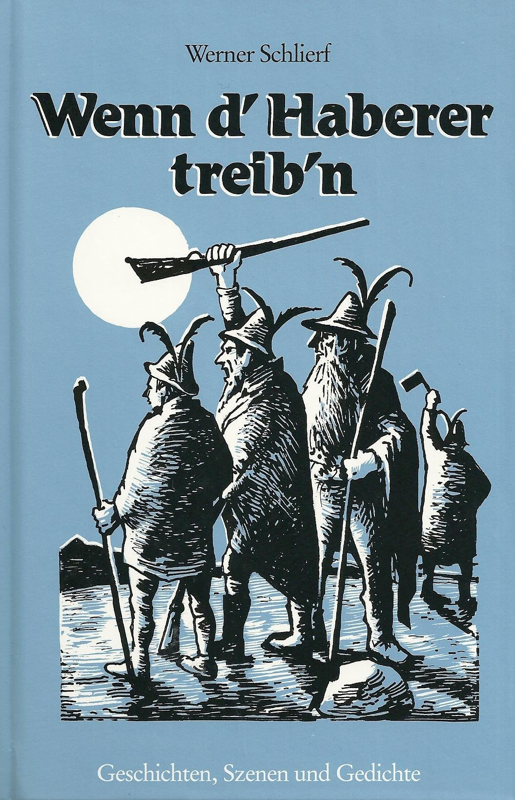 Wenn'd Haberer treibn: Geschichten, Szenen und Gedichte Books