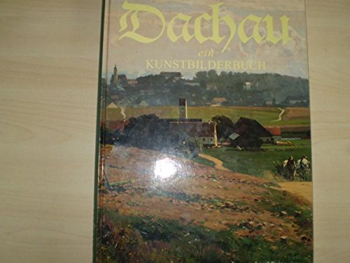 Dachau, ein Kunstbilderbuch Travel Books