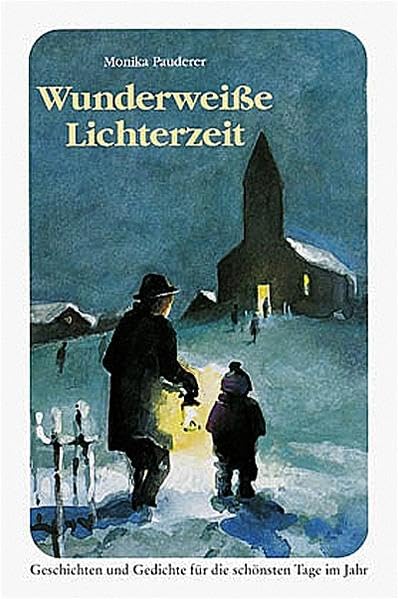 Wunderweisse Lichterzeit: Geschichten und Gedichte für die schönsten Tage im Jahr Contemporary literature
