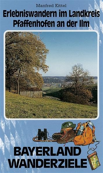 Erlebniswandern im Landkreis Pfaffenhofen an der Ilm (Bayerland-Wanderziele) Leisure, Home & Garden