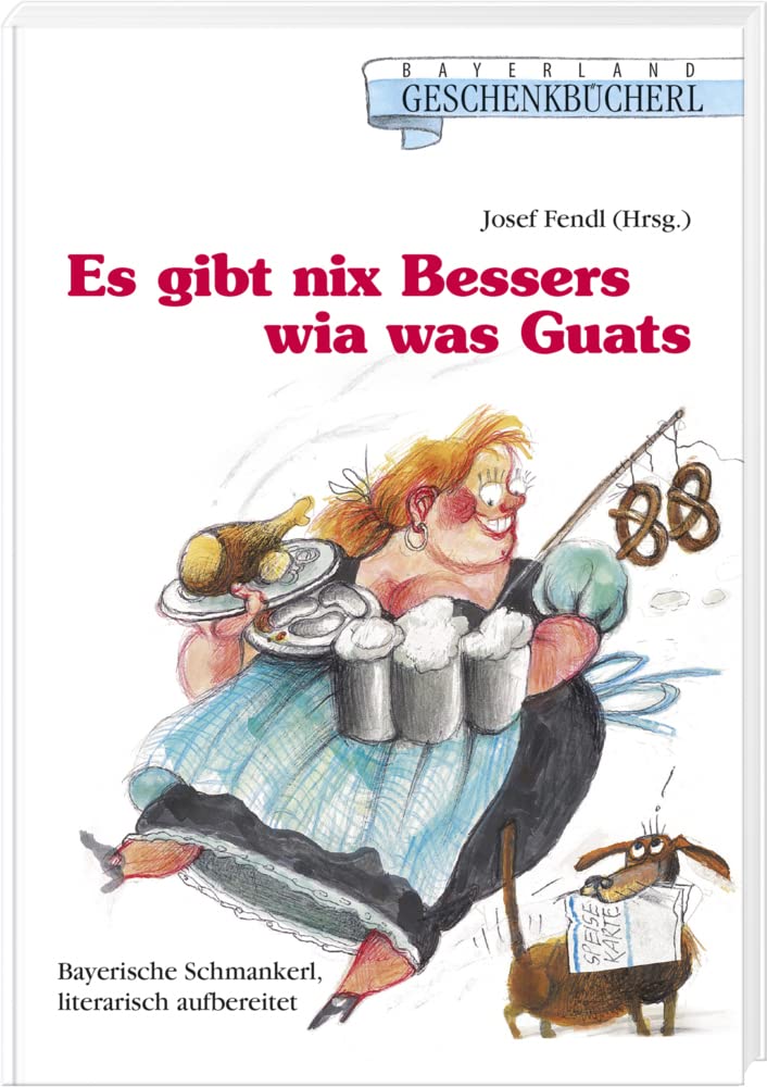 Es gibt nix Bessers wia was Guats: Bayerische Schmankerl literarisch aufbereitet Social Sciences