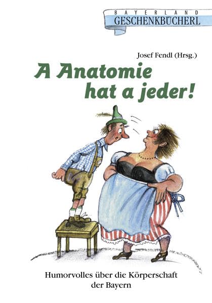 A Anatomie hat a jeder! Humour & Satire