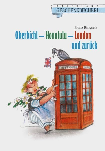 Oberbichl - Honolulu - London und zurück Essays & Short Stories