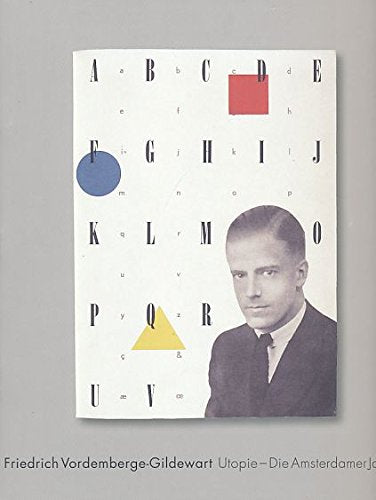Friedrich Vordemberge-Gildewart: Utopie; Die Amsterdamer Jahre; 10. Oktober 2004 - 13. März 2005 Museum Wiesbaden Film, Art & Culture