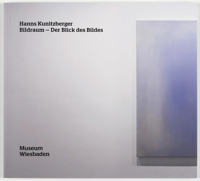 Hanns Kunitzberger: Bildraum - Der Blick des Bildes Books
