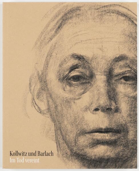 Kollwitz und Barlach: Im Tod vereint. Mit einem Bestandsverzeichnis der Werke von Käthe Kollwitz und Ernst Barlach im Museum Wiesbaden book