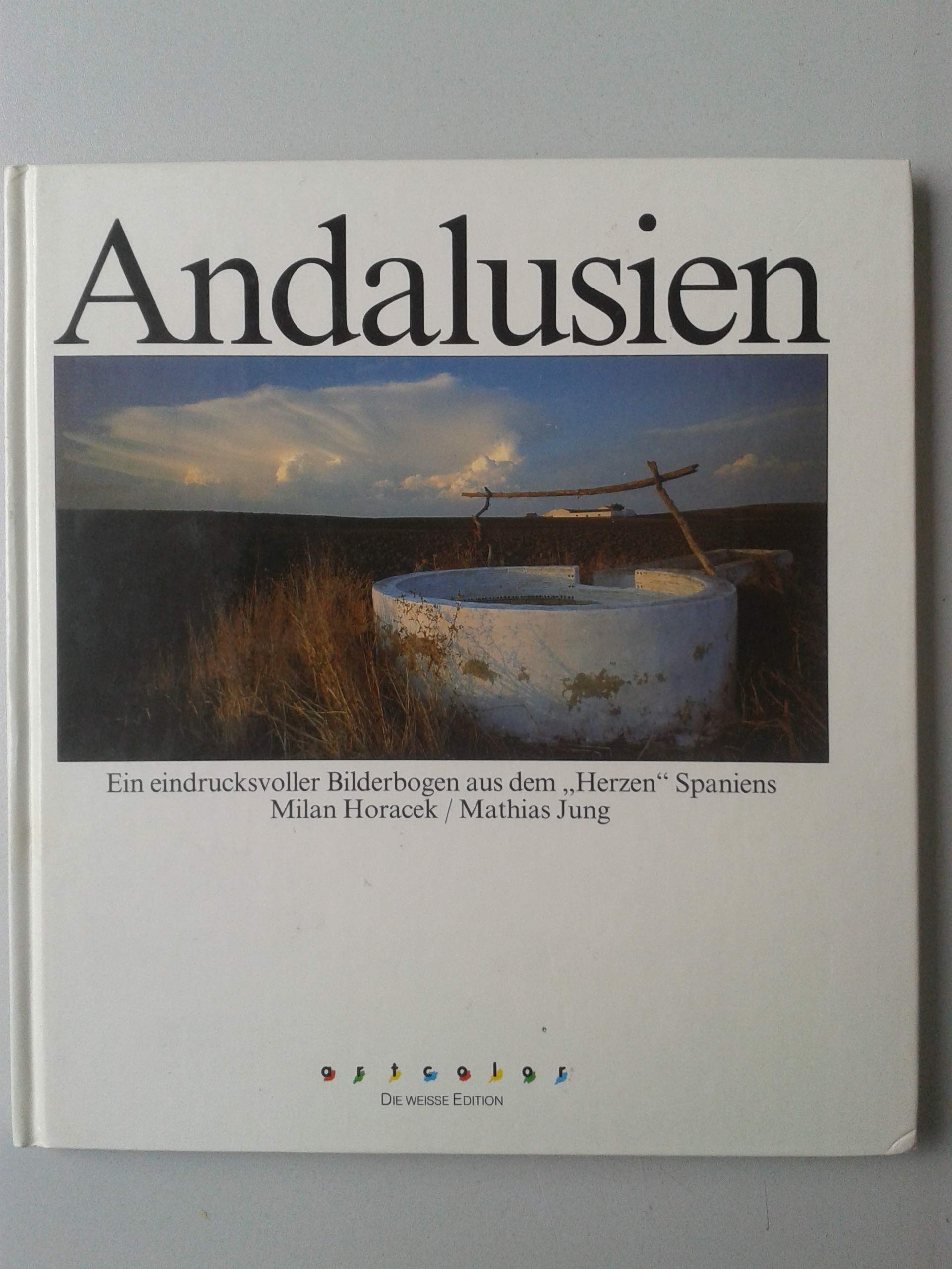 Andalusien. Ein eindrucksvoller Bilderbogen aus dem 'Herzen' Spaniens Books
