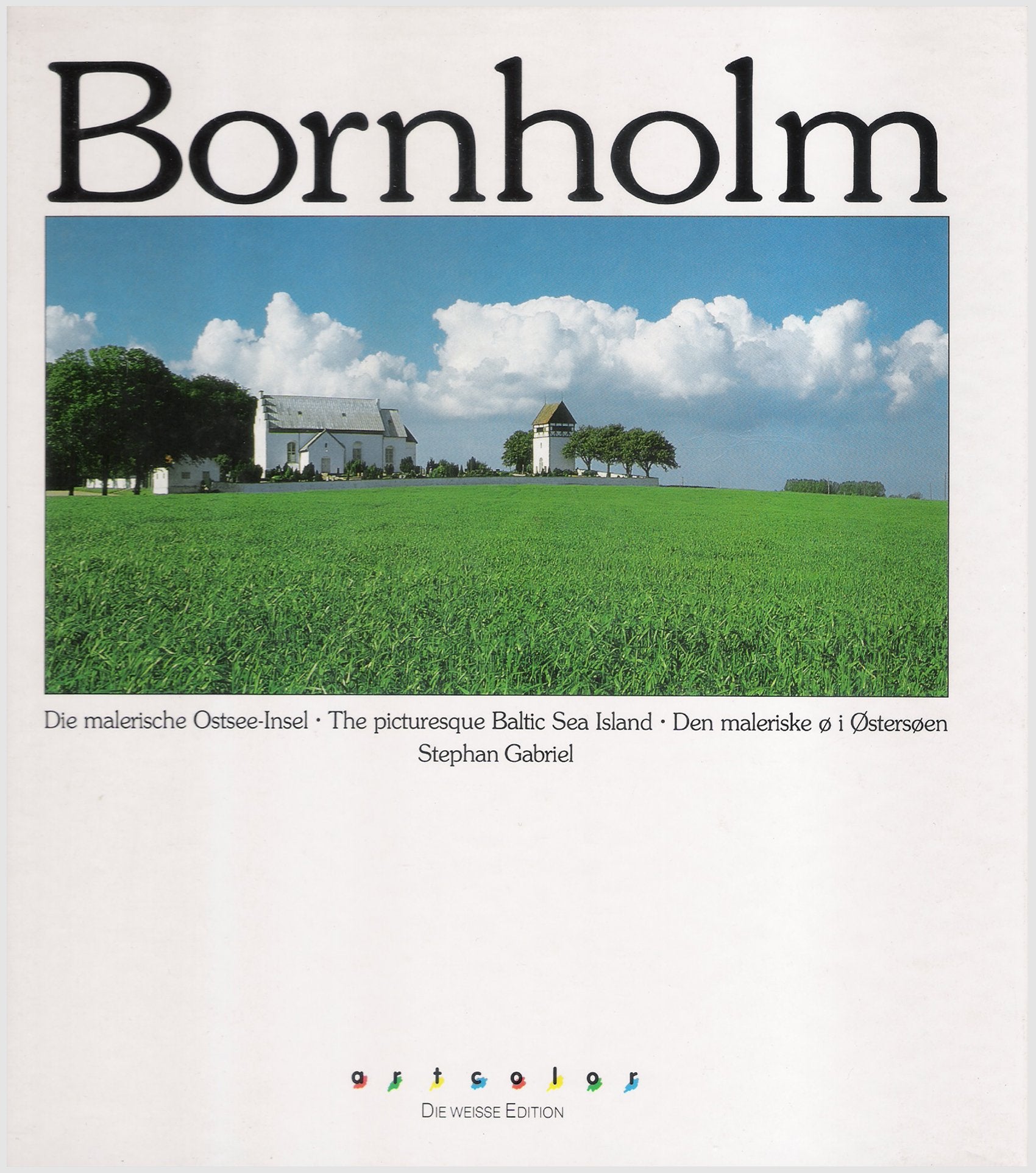Bornholm. Die malerische Ostsee-Insel. The picturesque Baltic Sea Island. Den maleriske ø i Østersøen Books