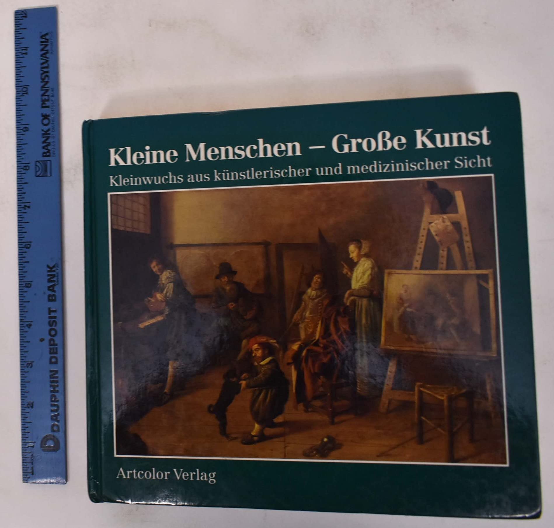 Kleine Menschen - Große Kunst. Kleinwuchs aus künstlerischer und medizinischer Sicht Art & Literature