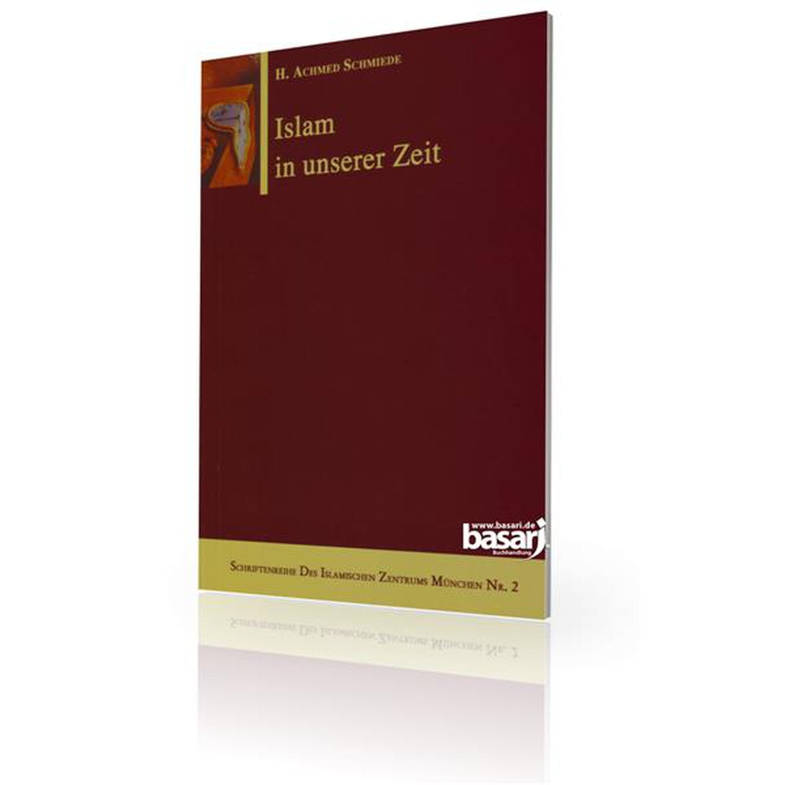 Islam in unserer Zeit (Schriftenreihe des Islamischen Zentrums München) Books