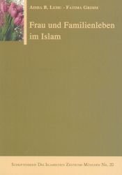 Frau und Familienleben im Islam (Schriftenreihe des Islamischen Zentrums München) Books