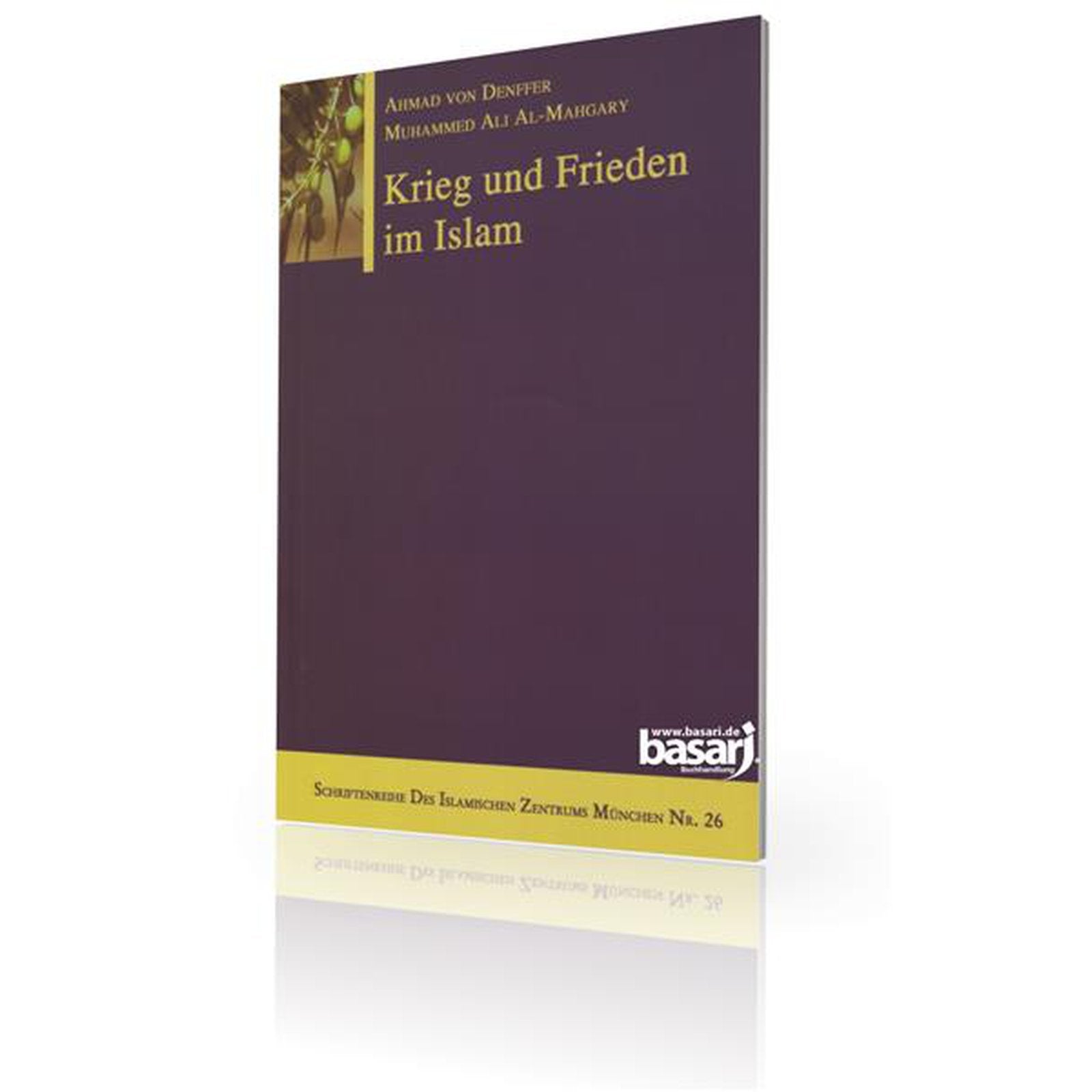 Krieg und Frieden im Islam (Schriftenreihe des Islamischen Zentrums München) Politics & History