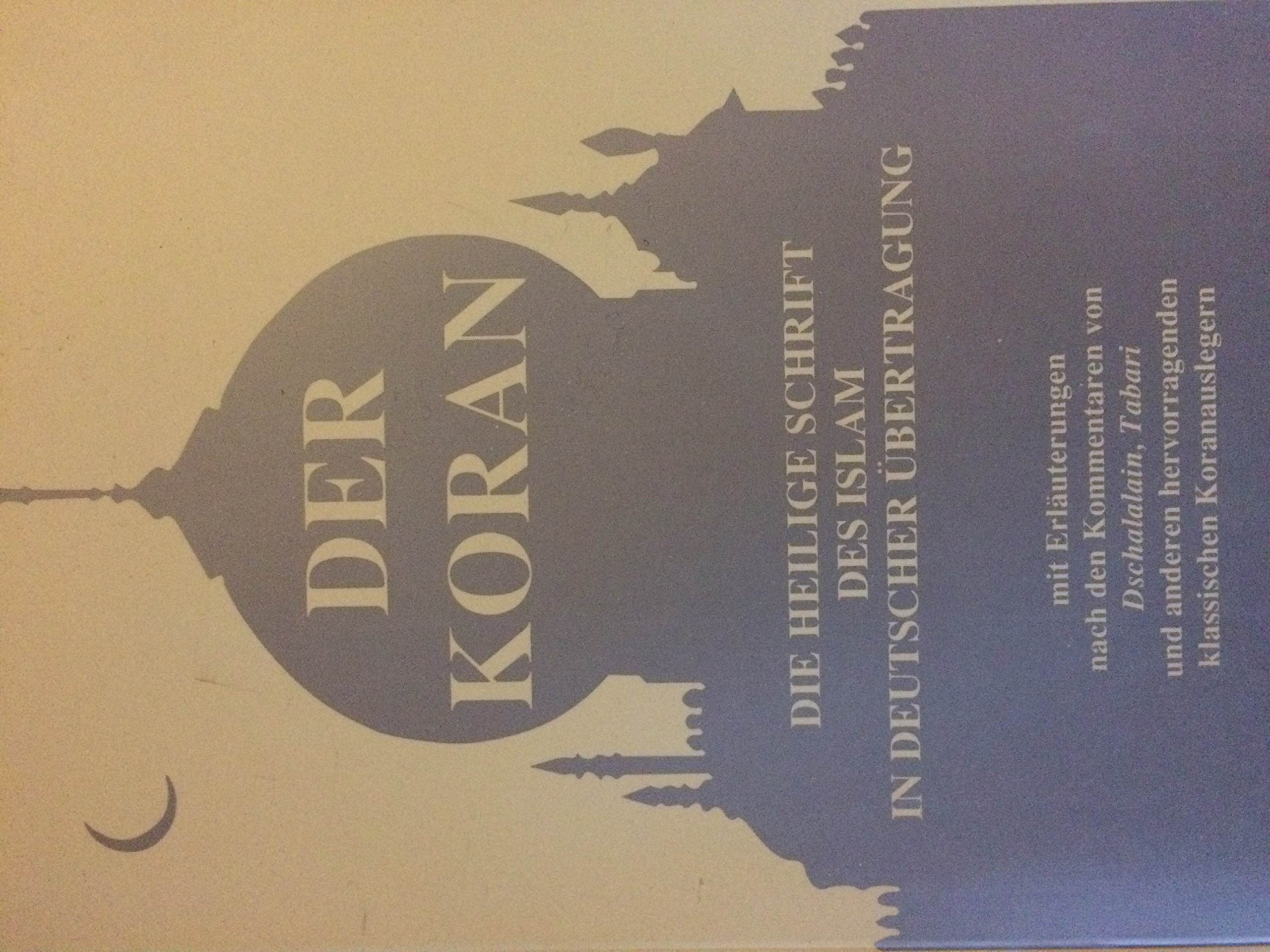 Der Koran. Die Heilige Schrift des Islam in deutscher Übertragung: Mit Erläuterungen nach den Kommentaren von Dschalalain, Tabari und anderen ... Koranauslegern. Mit arabischem Text Religion & Esotericism