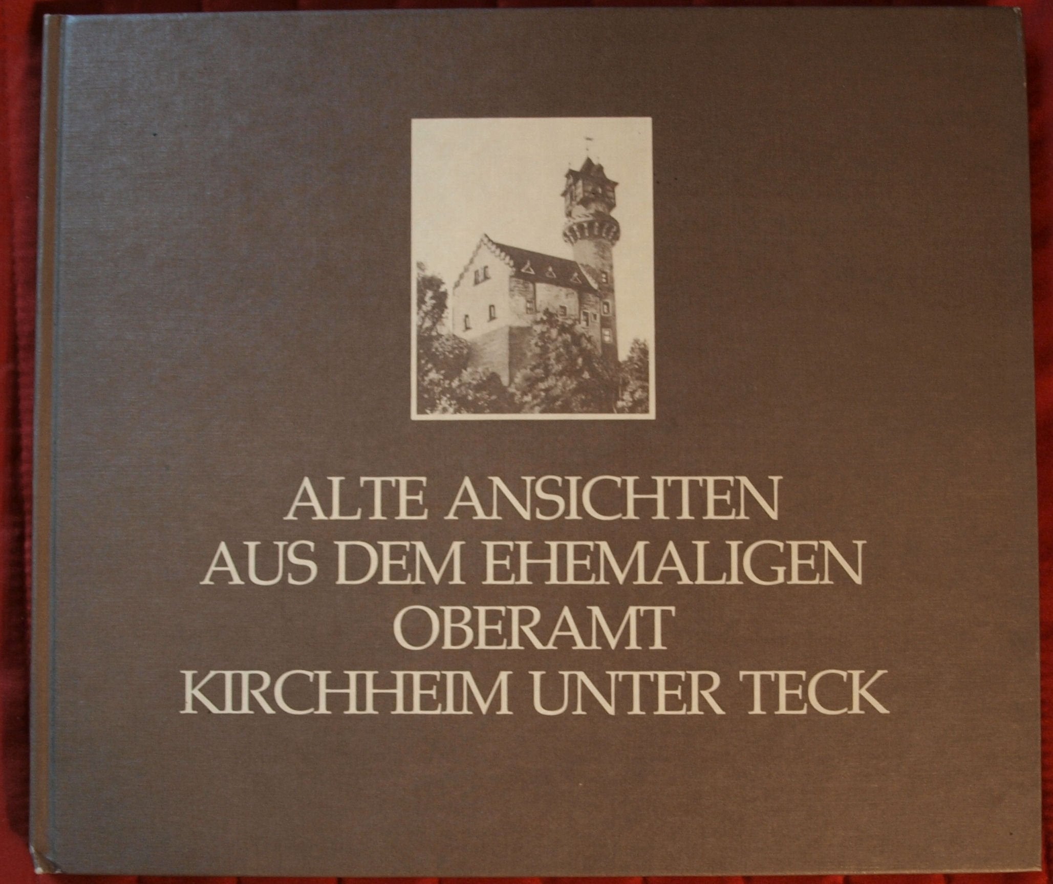 Stadt Kirchheim unter Teck: Ansichten von gestern und heute Books