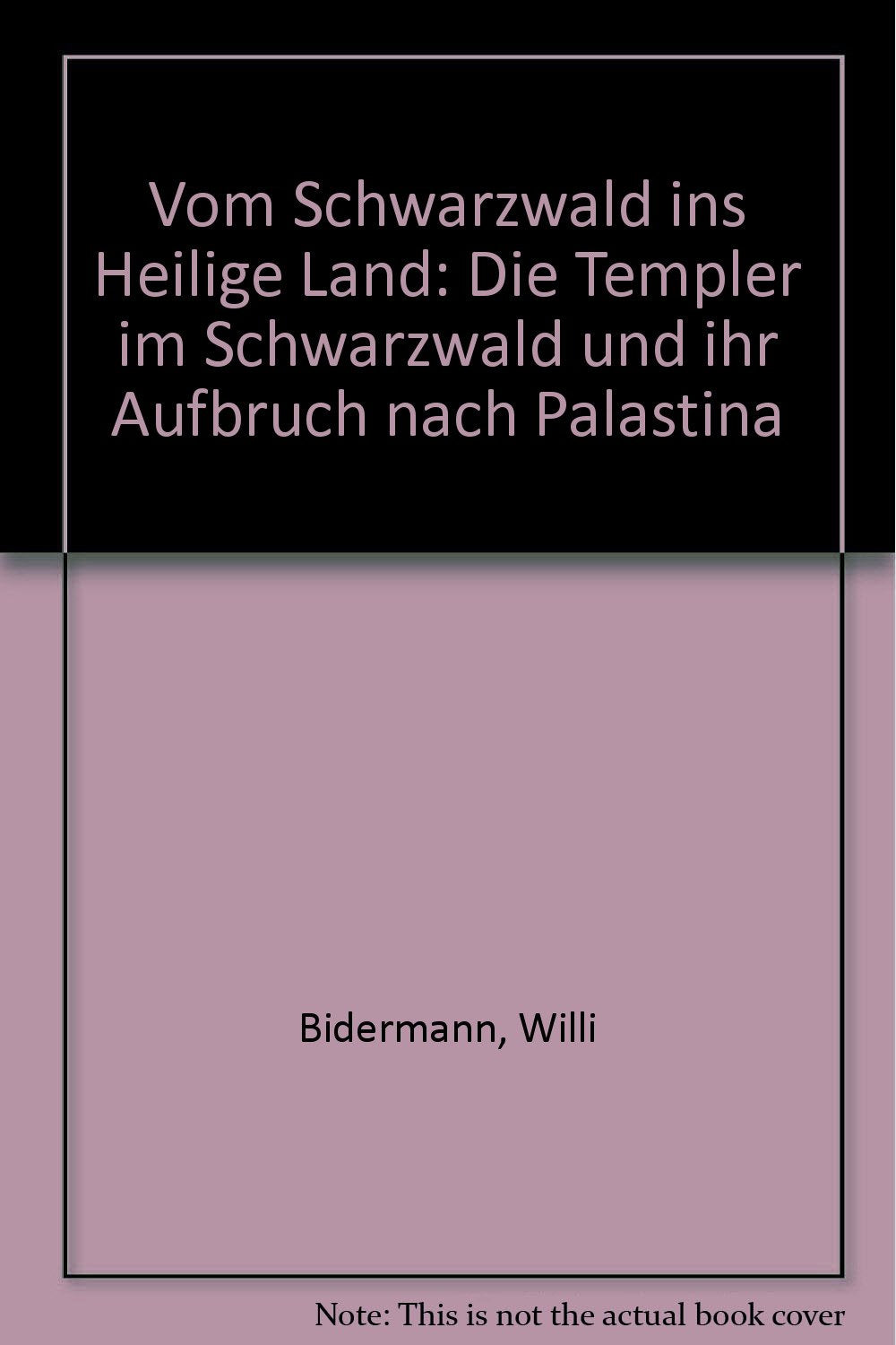 Vom Schwarzwald ins Heilige Land: Die Templer im Schwarzwald und ihr Aufbruch nach Palästina Books