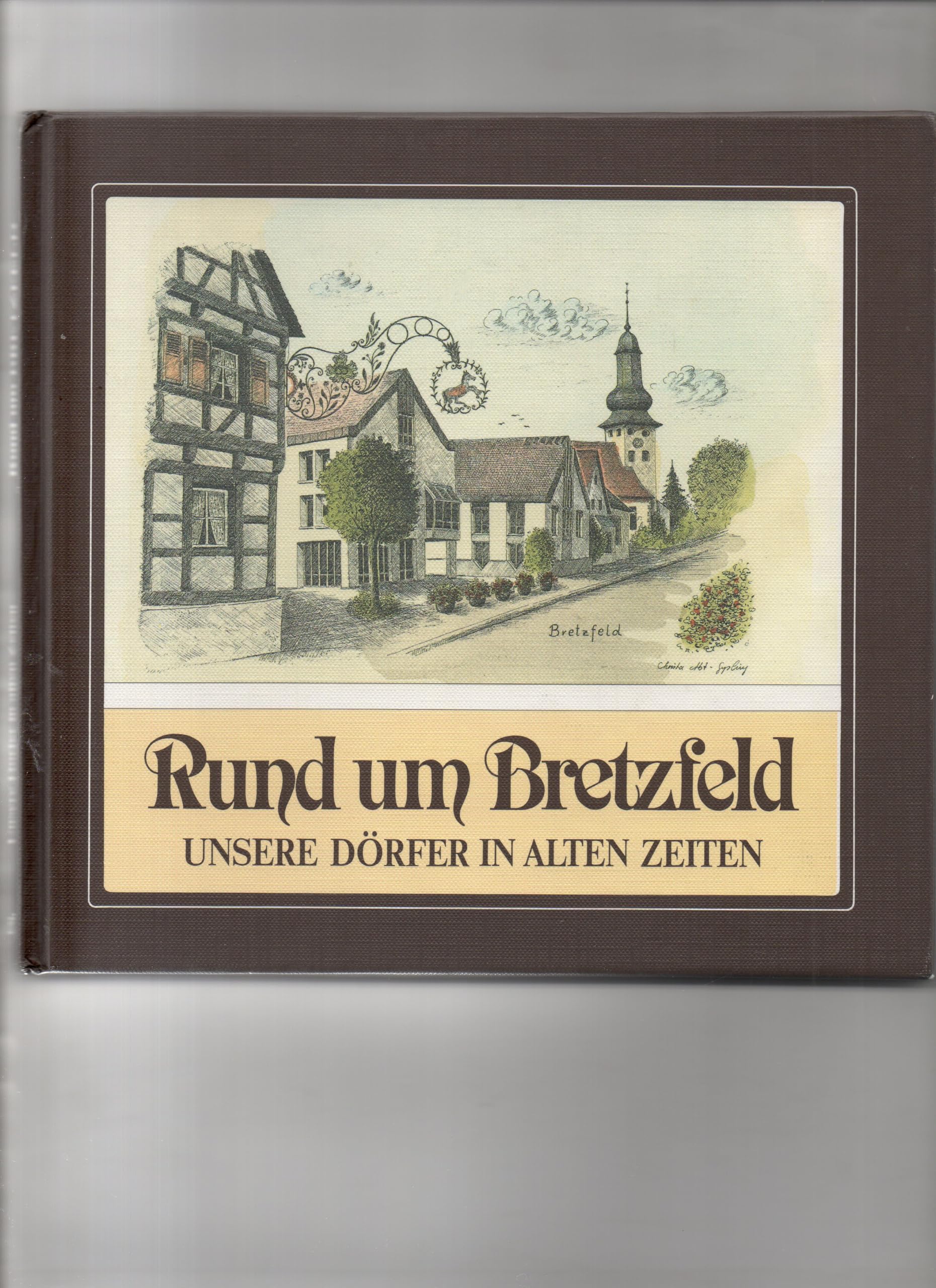 Rund um Bretzfeld: Unsere Dörfer in alten Zeiten Politics & History