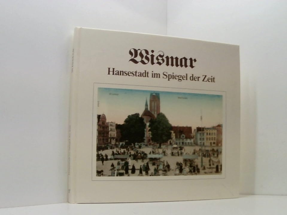 Wismar: Hansestadt im Spiegel der Zeit (Livre en allemand) book