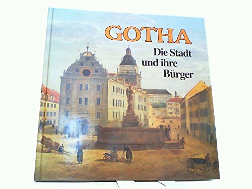 Gotha: Die Stadt und ihre Bürger Social Sciences