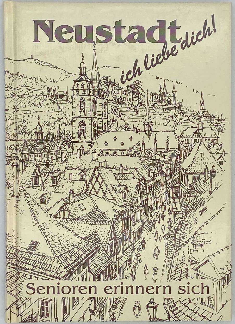 Neustadt ich liebe dich!: Senioren erinnern sich Social Sciences
