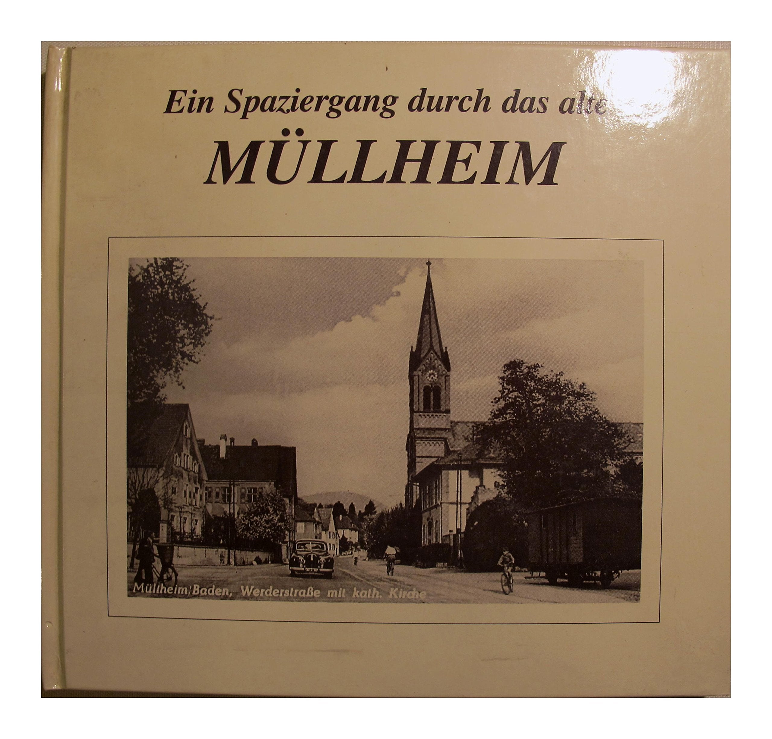Ein Spaziergang durch das alte Müllheim: Historische Fotografien Arts & Music