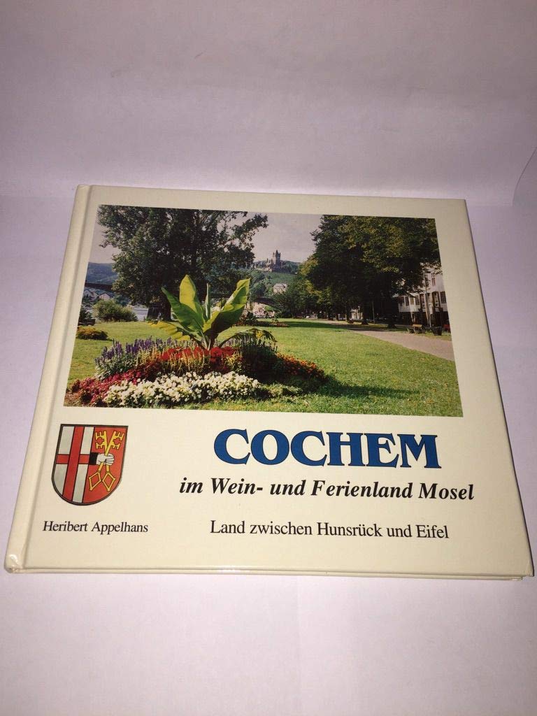 So schön ist Cochem im Wein-und Ferienland Mosel: Land zwischen Hunsrück und Eifel Books