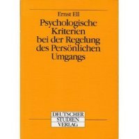 Psychologische Kriterien bei Regelung des Persönlichen Umgangs Business & Technology