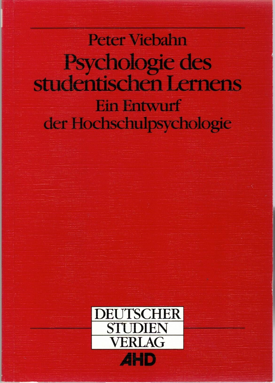 Psychologie des studentischen Lernens. Ein Entwurf der Hochschulpsychologie General education