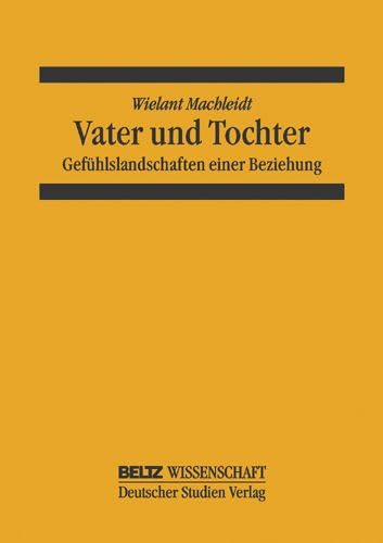 Vater und Tochter: Gefühlslandschaften einer Beziehung Psychology