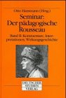 Seminar Der pädagogische Rousseau, in 2 Bdn., Bd.2, Kommentare, Interpretationen, Wirkungsgeschichte Learning & Reference