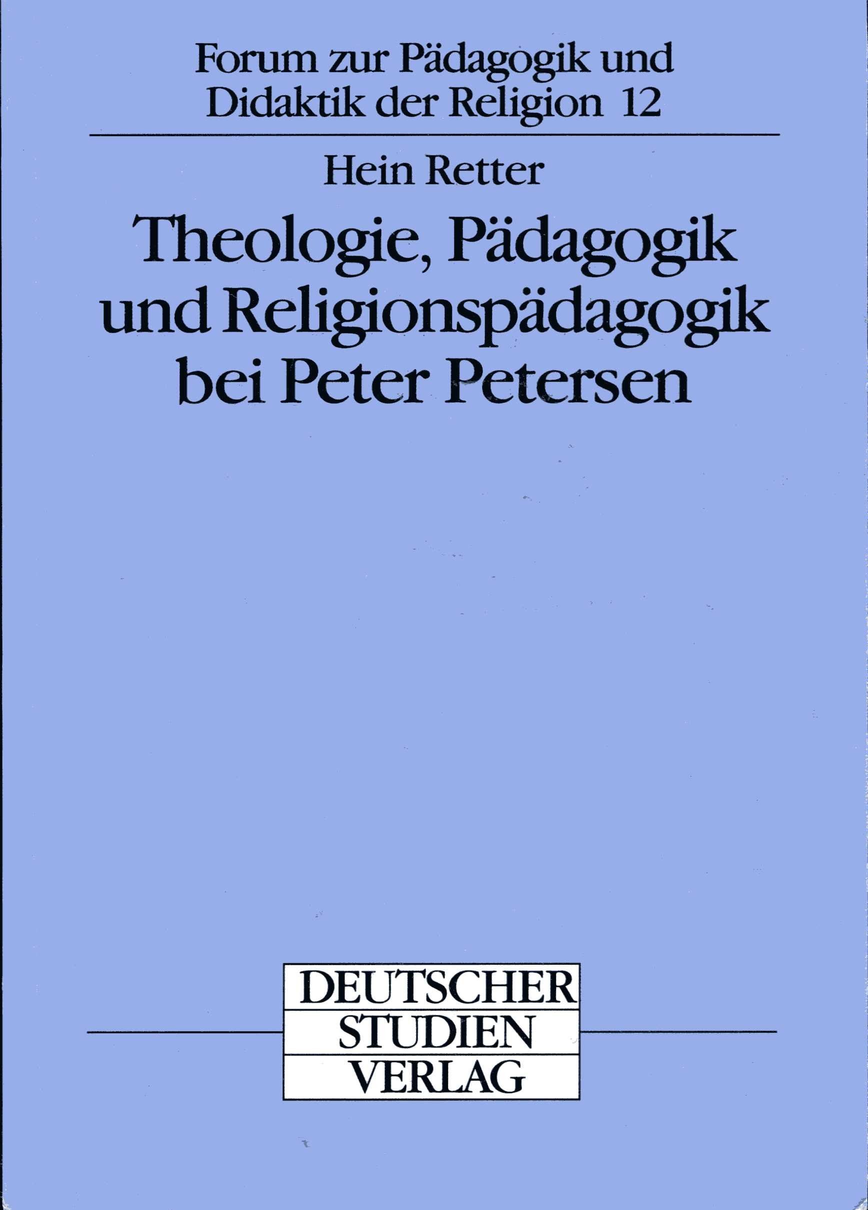Theologie, Pädagogik und Religionspädagogik bei Peter Petersen Religion & Esotericism