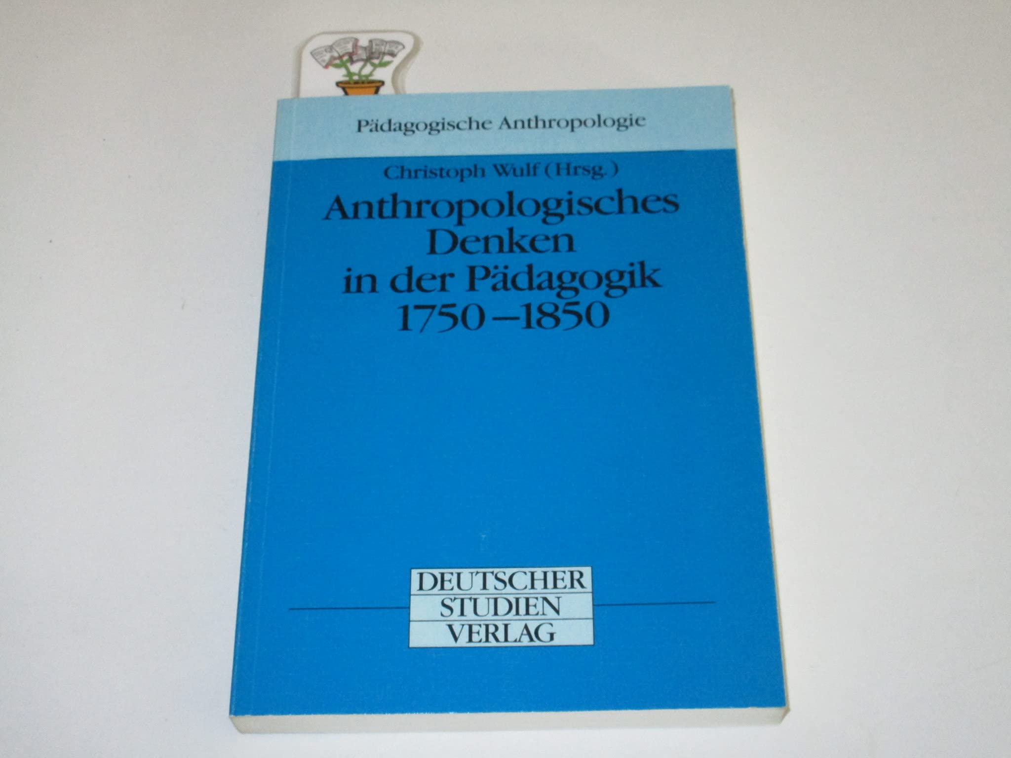 Anthropologisches Denken in der Pädagogik 1750-1850 (Pädagogische Anthropologie) Books