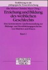 Erziehung und Bildung des weiblichen Geschlechts, Bd. 2. (Ergebnisse der Frauenforschung, Band 1) Learning & Reference