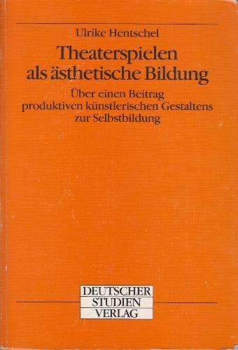 Theaterspielen als ästhetische Bildung Education & Training