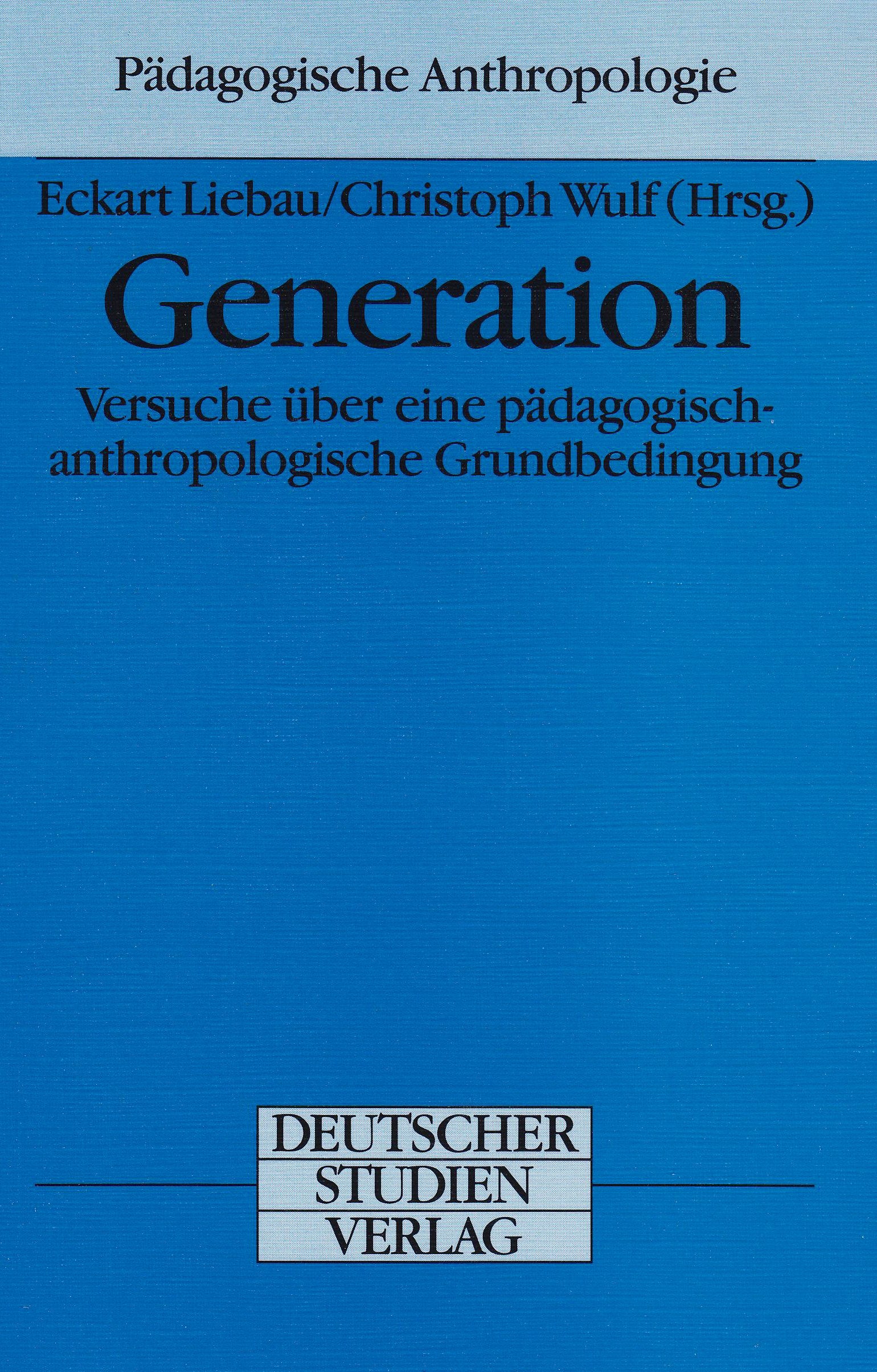 Generation: Versuche über eine pädagogisch-anthropologische Grundbedingung Books