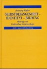 Selbstbefangenheit - Identität - Bildung Philosophy