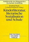 Kinderliteratur, literarische Sozialisation und Schule (Schriftenreihe der Pädagogischen Hochschule Heidelberg) Education & Training