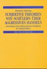 Subjektive Theorien von Schülern über aggressives Handeln Education & Training